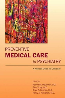 Preventive Medical Care in Psychiatry : A Practical Guide for Clinicians by Robert M. DO McCarron - Paperback