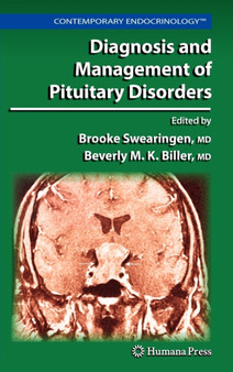 Diagnosis and Management of Pituitary Disorders by Brooke Swearingen - Hardback