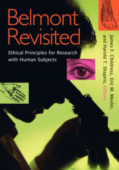 Belmont Revisited : Ethical Principles for Research with Human Subjects by James F. Childress - Paperback