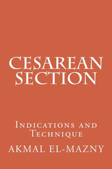 Cesarean Section : Indications and Technique by Akmal El-Mazny - Paperback