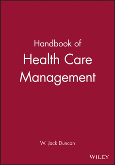 Handbook of Health Care Management by W.Jack Duncan - Hardback