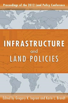 Infrastructure and Land Policies by Gregory K. Ingram - Paperback