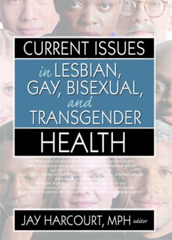 Current Issues in Lesbian, Gay, Bisexual, and Transgender Health by Jay Harcourt - Paperback