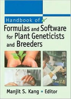 Handbook of Formulas and Software for Plant Geneticists and Breeders by Manjit S. Kang - Hardback