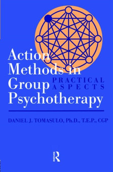 Action Methods In Group Psychotherapy : Practical Aspects by Daniel J. Tomasulo - Paperback