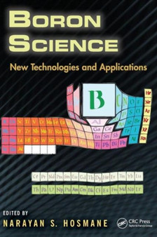 Boron Science : New Technologies and Applications by Narayan S. Hosmane - Hardback