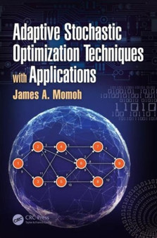Adaptive Stochastic Optimization Techniques with Applications by James A. Momoh - Hardback