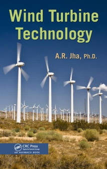 Wind Turbine Technology by Ph.D. A.R. Jha - Hardback