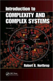 Introduction to Complexity and Complex Systems by Robert B. Northrop - Hardback
