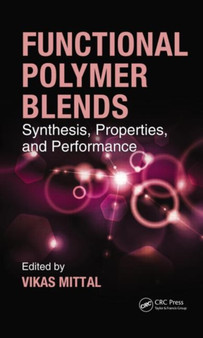 Functional Polymer Blends : Synthesis, Properties, and Performance by Vikas Mittal - Hardback
