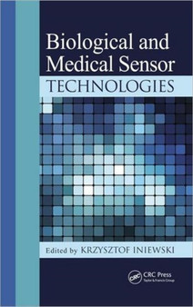 Biological and Medical Sensor Technologies by Krzysztof Iniewski - Hardback
