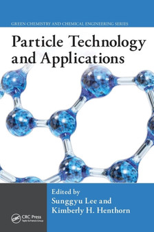 Particle Technology and Applications by Sunggyu Lee - Hardback