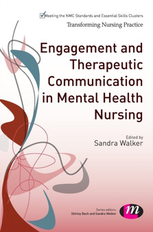 Engagement and Therapeutic Communication in Mental Health Nursing by Sandra Walker - Hardback