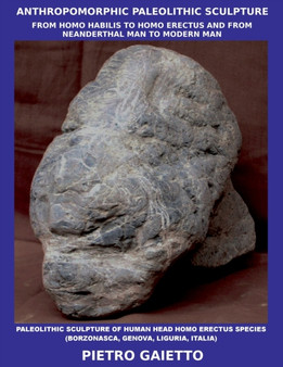 Anthropomorphic Paleolithic Sculpture by Pietro Gaietto - Paperback