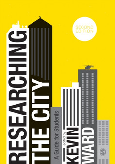 Researching the City : A Guide for Students by Kevin Ward - Hardback