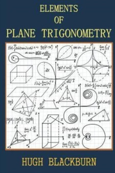 Elements of Plane Trigonometry by Hugh Blackburn - Paperback