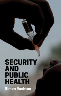 Security and Public Health by Simon Rushton - Hardback