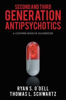 Second and Third Generation Antipsychotics : A Comprehensive Handbook by Thomas L Schwartz - Paperback