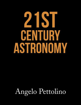 "21st Century Astronomy" by Angelo Pettolino - Paperback
