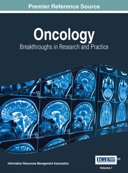 Oncology : Breakthroughs in Research and Practice by Information Resources Management Association - Hardback