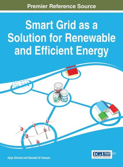 Smart Grid as a Solution for Renewable and Efficient Energy by Ayaz Ahmad - Hardback