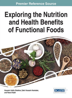 Exploring the Nutrition and Health Benefits of Functional Foods by Hossain Uddin Shekhar - Hardback