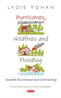Hurricanes, Wildfires and Flooding : Disaster Assistance and Contracting by Lydie Yohan - Hardback