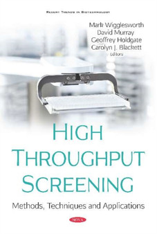 High Throughput Screening : Methods, Techniques and Applications by Mark Wigglesworth - Hardback