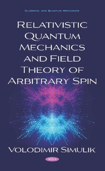 Relativistic Quantum Mechanics and Field Theory of Arbitrary Spin by Volodimir Simulik - Hardback