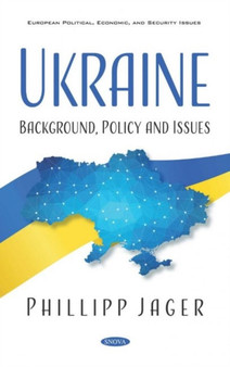 Ukraine : Background, Policy and Issues by Phillipp Jager - Hardback