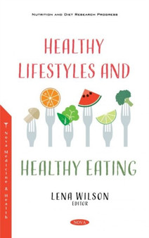Healthy Lifestyles and Healthy Eating by Lena Wilson - Hardback