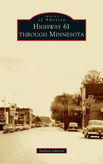 Highway 61 Through Minnesota by Nathan Johnson - Hardback