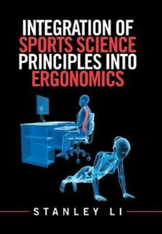 Integration of Sports Science Principles into Ergonomics by Stanley Li - Hardback