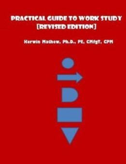 Practical Guide To Work Study [Revised Edition] by Kerwin Mathew - Paperback