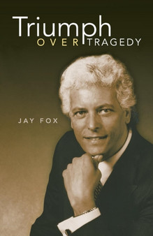 Triumph Over Tragedy by Jay Fox - Paperback