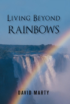 Living Beyond Rainbows by David Marty - Paperback