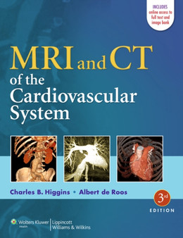MRI and CT of the Cardiovascular System by Charles B. Higgins - Hardback