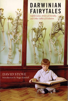 Darwinian Fairytales : Selfish Genes, Errors of Heredity and Other Fables of Evolution by David Stove - Hardback