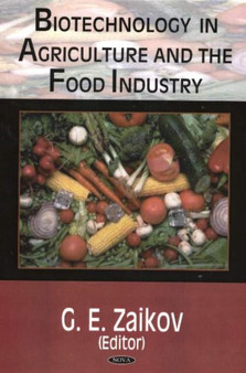 Biotechnology in Agriculture & the Food Industry by G E Zaikov - Hardback