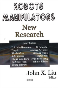 Robots Manipulators : New Research by John X Liu - Hardback