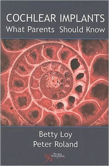 Cochlear Implants : What Parents Should Know by Betty Loy - Paperback