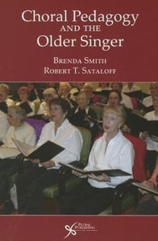 Choral Pedagogy and the Older Singer by Brenda Smith - Paperback