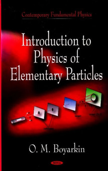 Introduction to Physical of Elementary Particles by O M Boyarkin - Hardback
