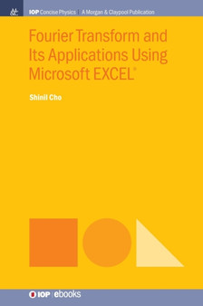 Fourier Transform and Its Applications Using Microsoft EXCEL (R) by Shinil Cho - Hardback