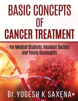 Basic Concepts of Cancer Treatment by Yogesh K Saxena - Paperback