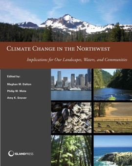 Climate Change in the Northwest by Philip W. Mote - Paperback