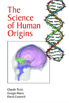 The Science of Human Origins by Claudio Tuniz - Hardback