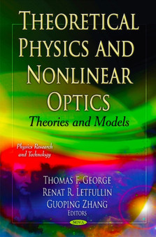 Theoretical Physics & Nonlinear Optics : Theories & Models by Thomas F George - Hardback