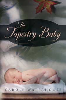 The Tapestry Baby by Carole Waterhouse - Paperback