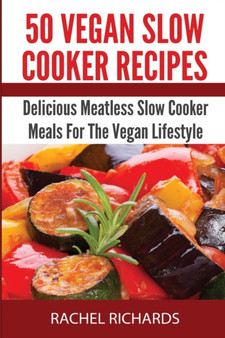 50 Vegan Slow Cooker Recipes : Delicious Meatless Slow Cooker Meals For The Vegan Lifestyle : 2